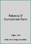 Paperback Rebecca If Sunnybrook Farm Book