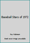 Mass Market Paperback Baseball Stars of 1972 Book