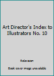 Hardcover Art Director's Index to Illustrators No. 10 Book