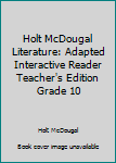 Paperback Holt McDougal Literature: Adapted Interactive Reader Teacher's Edition Grade 10 Book