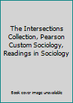 Paperback The Intersections Collection, Pearson Custom Sociology, Readings in Sociology Book