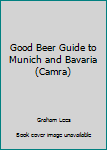 Paperback Good Beer Guide to Munich and Bavaria (Camra) Book