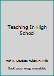 Hardcover Teaching In High School Book