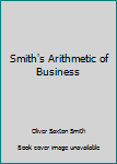 Smith's Arithmetic of Business