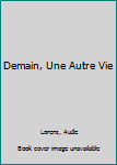 Hardcover Demain, Une Autre Vie Book