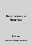 Hardcover New Careers in Hospitals Book