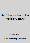 Hardcover An Introduction to the World's Oceans Book