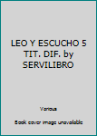 LEO Y ESCUCHO 5 TIT. DIF. by SERVILIBRO