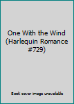 Mass Market Paperback One With the Wind (Harlequin Romance #729) Book