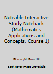 Paperback Noteable Interactive Study Noteback (Mathematics Applications and Concepts, Course 1) Book