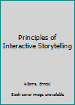 Paperback Principles of Interactive Storytelling Book