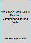 Paperback 4th Grade Basic Skills: Reading Comprehension and Skills Book