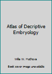 Paperback Atlas of Decriptive Embryology Book