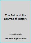 Hardcover The Self and the Dramas of History Book