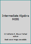 Intermediate Algebra M095