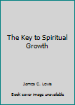 Hardcover The Key to Spiritual Growth Book