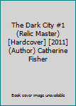 The Dark City #1 (Relic Master) [Hardcover] [2011] (Author) Catherine Fisher