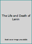 Hardcover The Life and Death of Lenin Book