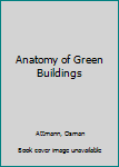 Paperback Anatomy of Green Buildings Book