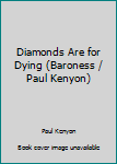Paperback Diamonds Are for Dying (Baroness / Paul Kenyon) Book