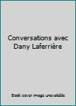 Unknown Binding Conversations avec Dany Laferrière Book