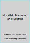 Muckfield, Marooned On Muckatoa - Book  of the Muckfield series