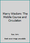 Paperback Marry Wisdom: The Middle Course and Circulation [Chinese] Book