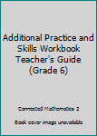 Paperback Additional Practice and Skills Workbook Teacher's Guide (Grade 6) Book