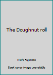 Board book The Doughnut roll Book