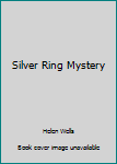 The Silver Ring Mystery
