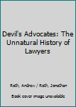Paperback Devil's Advocates: The Unnatural History of Lawyers Book