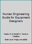 Hardcover Human Engineering Guide for Equipment Designers Book