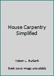 Unknown Binding House Carpentry Simplified Book