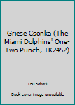 Paperback Griese Csonka (The Miami Dolphins' One-Two Punch, TK2452) Book