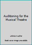 Unknown Binding Auditioning for the Musical Theatre Book