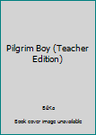 Unknown Binding Pilgrim Boy (Teacher Edition) Book