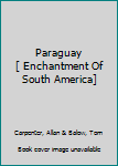 Hardcover Paraguay [ Enchantment Of South America] Book