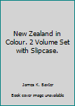 New Zealand in Colour. 2 Volume Set with Slipcase.