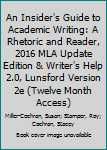 Paperback An Insider's Guide to Academic Writing: A Rhetoric and Reader, 2016 MLA Update Edition & Writer's Help 2.0, Lunsford Version 2e (Twelve Month Access) Book