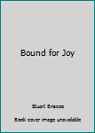 Mass Market Paperback Bound for Joy Book