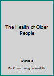 Unknown Binding The Health of Older People Book
