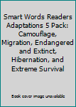 Paperback Smart Words Readers Adaptations 5 Pack: Camouflage, Migration, Endangered and Extinct, Hibernation, and Extreme Survival Book