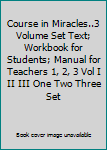 Hardcover Course in Miracles..3 Volume Set Text; Workbook for Students; Manual for Teachers 1, 2, 3 Vol I II III One Two Three Set Book