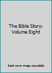 Hardcover The Bible Story: Volume Eight Book