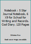 Paperback Notebook : 5 Star Journal Notebook, 6 X9 for School for Writing and Records. Cool Diary. 120 Pages Book