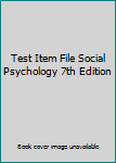 Paperback Test Item File Social Psychology 7th Edition Book
