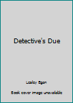 Mass Market Paperback Detective's Due Book