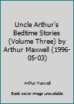 Hardcover Uncle Arthur's Bedtime Stories (Volume Three) by Arthur Maxwell (1996-05-03) Book
