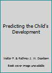 Hardcover Predicting the Child's Development Book