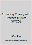 Paperback Exploring Theory with Practica Musica (W/CD) Book